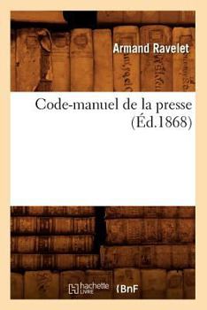 Paperback Code-Manuel de la Presse (Éd.1868) [French] Book