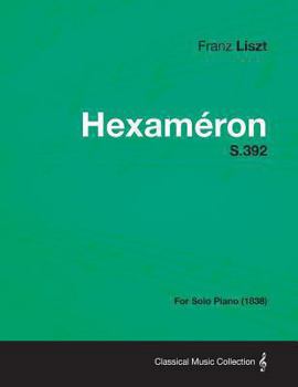 Paperback Hexameron S.392 - For Solo Piano (1838) Book