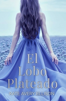 El Lobo Plateado (La Saga de los Juramentados) (Spanish Edition)