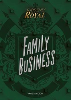Family Business - Book  of the Suddenly Royal