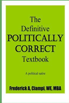Paperback The Definitive Politically Correct Textbook Book