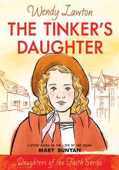 Paperback The Tinker's Daughter: A Story Based on the Life of the Young Mary Bunyan Book