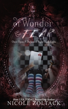 Of Wonder and Fear - Book #8 of the Once Upon a Darkened Night