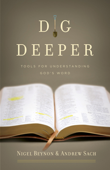 Paperback Dig Deeper: Tools for Understanding God's Word Book