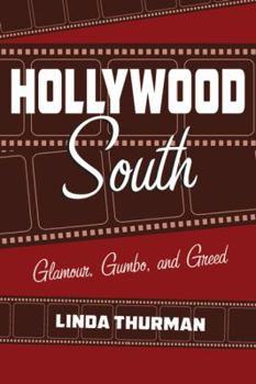 Hardcover Hollywood South: Glamour, Gumbo, and Greed Book