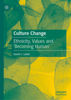 Hardcover Culture Change: Ethnicity, Values and 'Becoming Human' Book