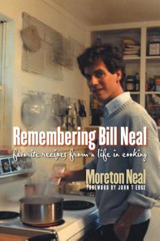 Hardcover Remembering Bill Neal: Favorite Recipes from a Life in Cooking Book