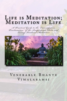 Paperback Life is Meditation - Meditation is Life: The Practice of Meditation As Explained From the Earliest Buddhist Suttas Book