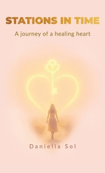 Hardcover Stations in Time, A journey of a healing heart Book