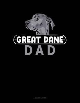 Paperback Great Dane Dad: 4 Column Ledger Book