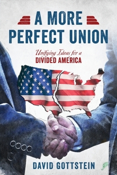 Paperback A More Perfect Union: Unifying Ideas for a Divided America Book