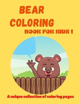 Paperback Bear Coloring Book For Kids! A Unique Collection Of Coloring Pages: Bear Animal Kids Children Funny Learning Activity Coloring Book for Fun Book