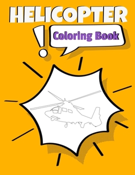 Paperback Helicopter Coloring Book: Awesome Helicopter Coloring Book For Adults & Teen Kids. Book