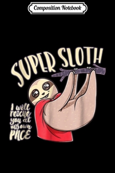 Composition Notebook: Funny Sloth Superhero s - perfect present Journal/Notebook Blank Lined Ruled 6x9 100 Pages