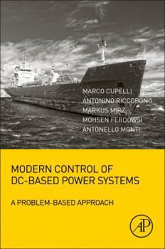 Paperback Modern Control of DC-Based Power Systems: A Problem-Based Approach Book