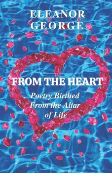 Paperback From the Heart Poetry Birthed From the Altar of Life Book