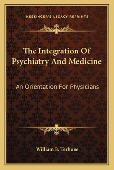 The Integration of Psychiatry and Medicine: An Orientation for Physicians