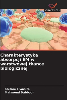 Charakterystyka absorpcji EM w warstwowej tkance biologicznej (Polish Edition)