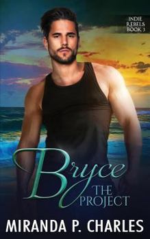Paperback Bryce: The Project (Indie Rebels Book 3) Book