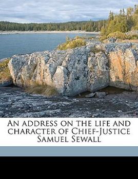 Paperback An Address on the Life and Character of Chief-Justice Samuel Sewall Book