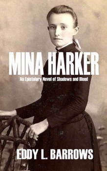 Paperback Mina Harker: An Epistolary Novel of Shadows and Blood Book