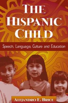 Paperback The Hispanic Child: Speech, Language, Culture and Education Book