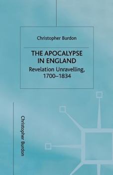 Paperback The Apocalypse in England: Revelation Unravelling, 1700-1834 Book