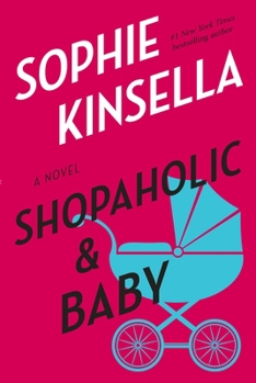 Shopaholic & Baby - Book #5 of the Shopaholic