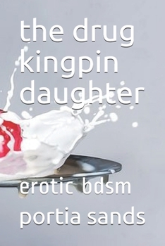 Paperback The drug kingpin daughter: erotic bdsm Book