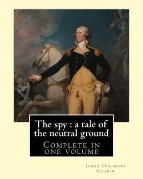 The Spy - Book #24 of the AMS Studies in the Nineteenth Century