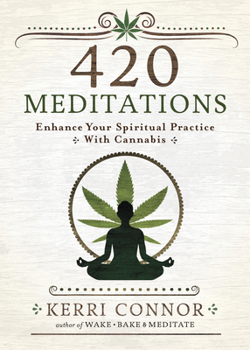 Paperback 420 Meditations: Enhance Your Spiritual Practice with Cannabis Book