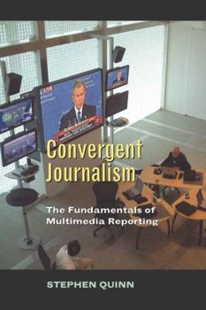 Paperback Convergent Journalism: The Fundamentals of Multimedia Reporting Book