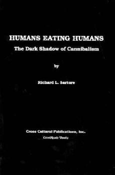 Paperback Humans Eating Humans: The Dark Shadow of Cannibalism Book