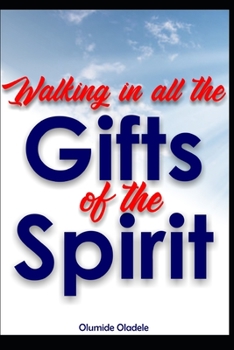 Paperback Walking In All The Gifts of the Spirit Book
