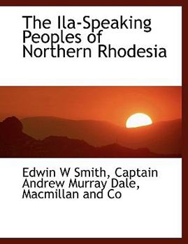 The Ila-Speaking Peoples of Northern Rhodesia