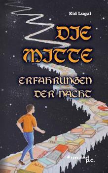 Paperback Die Mitte: Erfahrungen der Nacht [German] Book