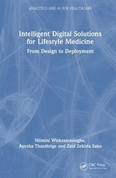 Hardcover Intelligent Digital Solutions for Lifestyle Medicine: From Design to Deployment Book