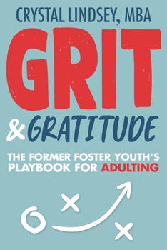 Grit & Gratitude: The Foster Youth's Playbook for Adulting