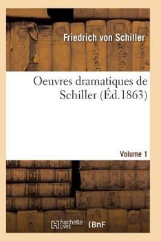 Paperback Oeuvres Dramatiques de Schiller. Volume 1 [French] Book