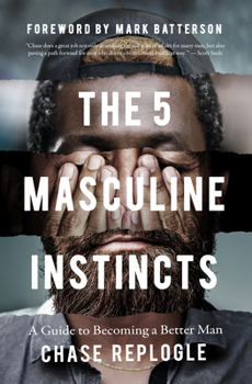 Paperback The 5 Masculine Instincts: A Guide to Becoming a Better Man Book