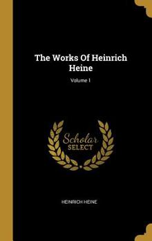 Hardcover The Works Of Heinrich Heine; Volume 1 Book