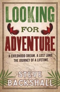 Paperback Looking for Adventure. Steve Backshall Book