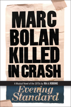 Paperback Marc Bolan Killed in Crash: A Musical Novel of the 1970s Book