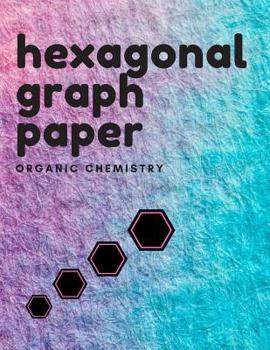 Paperback Hexagonal Graph Paper Organic Chemistry: Notebook Large Book