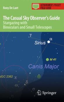 The Casual Sky Observer's Guide: Stargazing with Binoculars and Small Telescopes - Book  of the Astronomer's Pocket Field Guide