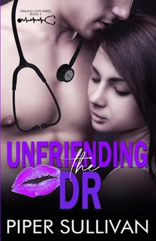 Paperback Unfriending the Dr: A Small Town Blue Collar Romance Book