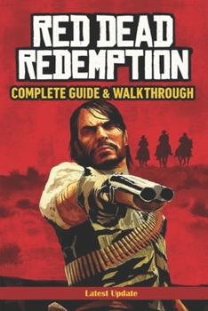 Paperback Red Dead Redemption Complete Guide & Walkthrough (Latest Updated): Story Missions, Side Quests, Challenges, Collectibles, Undead Nightmare & 100% Comp Book