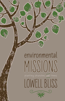 Paperback Environmental Missions: Planting Churches and Trees Book