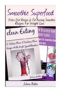 Paperback Smoothie Superfood: Detox Diet Recipes & Fat Burning Smoothies Recipes for Weight Loss Book