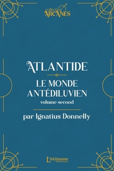 Atlantide: Le monde antédiluvien - Volume II (Nouvelle traduction - Texte intégral illustré)